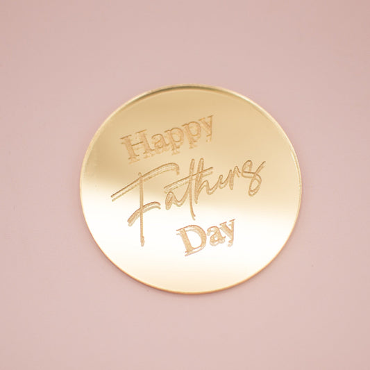 Happy Fathers Day - Acrylic Cupcake Disc