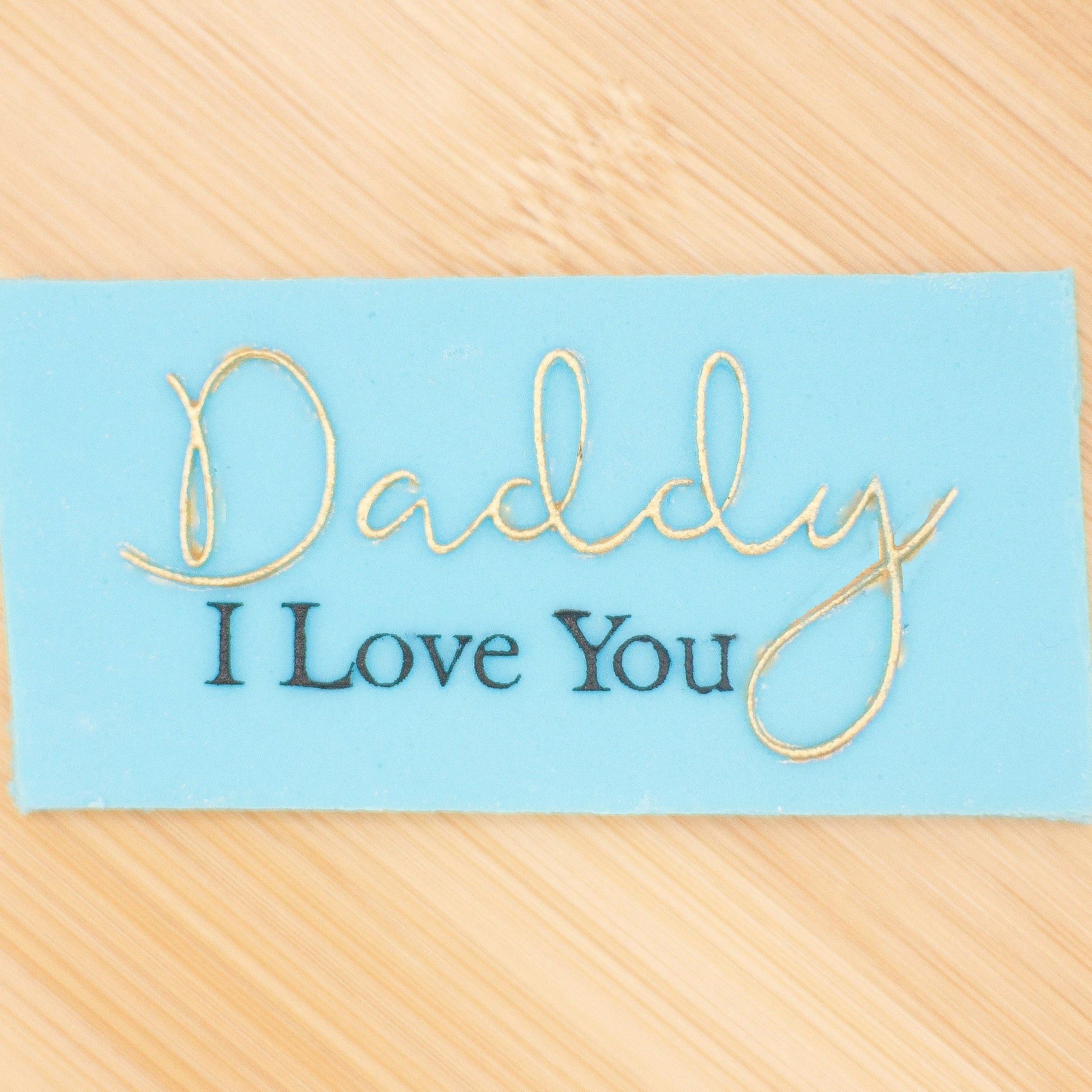 Reverse Embosser - Daddy I Love You